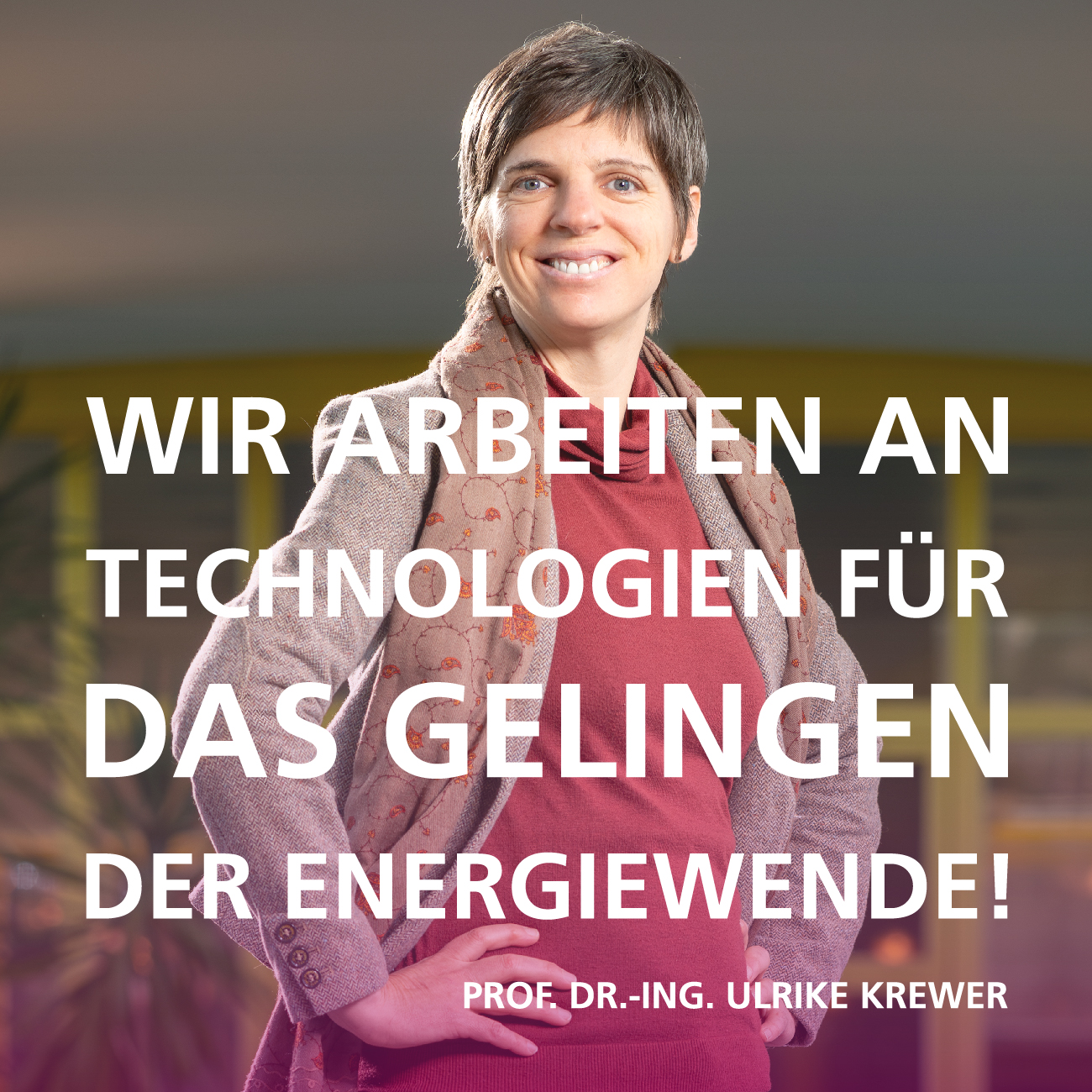Wir arbeiten an Technologien für das Gelingen der Energiewende! Zitat von  Prof. Dr.-Ing. Ulrike Krewer, Bereich 3, KIT | Copyright: KIT | B3 | M. Breig